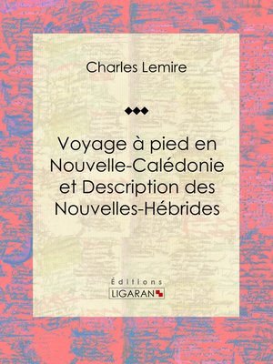 cover image of Voyage à pied en Nouvelle-Calédonie et Description des Nouvelles-Hébrides